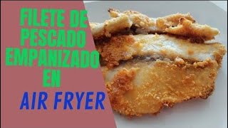 PESCADO EMPANIZADO en la AirFryer  Freidora de aire Fácil y Rápido ✅ [upl. by Eppillihp]