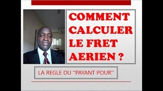 COMMENT CALCULER LE FRET AERIEN [upl. by Nos574]