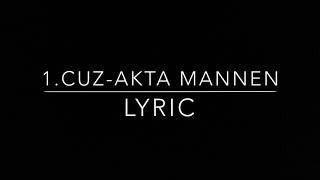 1CuzAkta Mannen Lyric [upl. by Bernadina]