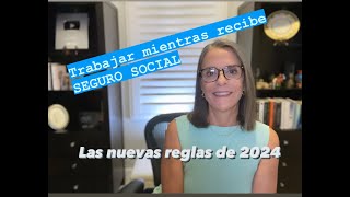 Trabajar mientras recibe el Seguro Social Las nuevas reglas de 2024 [upl. by Anawak]