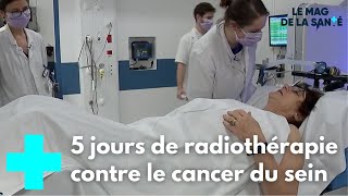 Cancer du sein  une nouvelle radiothérapie rapide  Le Magazine de la Santé [upl. by Ecinreb164]