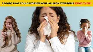 9 Foods That Could Worsen Your Allergy Symptoms [upl. by Luanni]