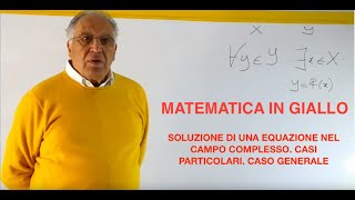 SOLUZIONE DI UNA EQUAZIONE NEL CAMPO COMPLESSO CASI PARTICOLARI CASO GENERALE [upl. by Adnilim]