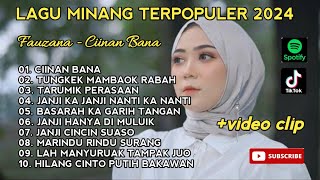 FAUZANA CIINAN BANA LAGU MINANG VIRAL FULL ALBUM TERPOPULER 2024 [upl. by Marlena]