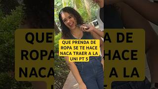 ¿Que prenda de ropa se te hace naca traer a la uni 🤣🤣 humor comedia entrevista lospqliares [upl. by Nehtanhoj365]