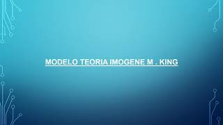 Teoria IMOGENE M KING [upl. by Alohs]