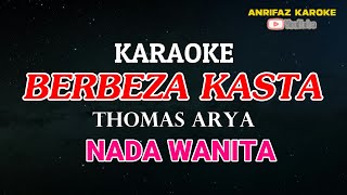 BERBEZA KASTA  KARAOKE  NADA WANITA  THOMAS ARYA [upl. by Aura]