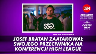 Josef Bratan uderzył Cesarza Narcyza na II konferencji High League [upl. by Peta114]