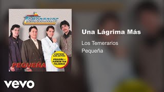 Los Temerarios  Una Lágrima Más Audio [upl. by Aikar174]