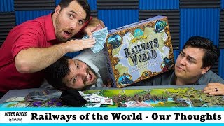 Railways of the World 10th Anniversary Edition  Our Thoughts Board Game [upl. by Rola]