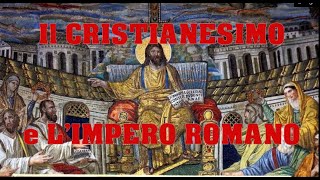 Il Cristianesimo e lImpero romano [upl. by Wesa]