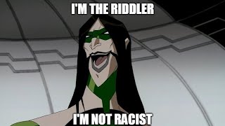 Im The Riddler Im not Racist [upl. by Atilehs415]