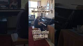 LoFi Merkelwave 2k subs special piano lofi lofimusic improvisation celebration subscribers [upl. by Chavaree]