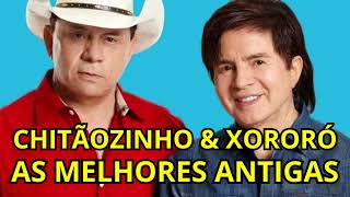 Chitãozinho e Xororó  As Melhores Antigas [upl. by Chlores]