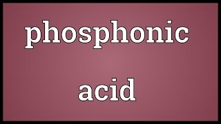 Phosphonic acid Meaning [upl. by Elleinnod]