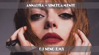 Annalisa  Sinceramente Dj Neno Remix [upl. by Sukey]