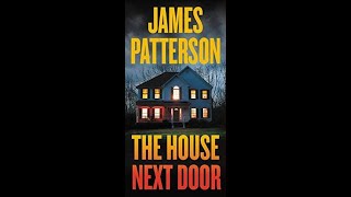 House Next Door  by James Patterson full audio book [upl. by Adnohral]