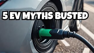 5 Surprising EV Myths [upl. by Hamann]