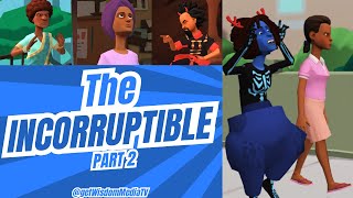 THE INCORRUPTIBLE  PART 2 [upl. by Brick551]