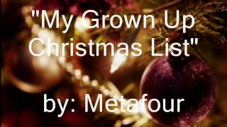 Metafour  My Grown Up Christmas List [upl. by Hsara]