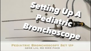 Pediatric Bronchoscope Set Up [upl. by Goerke186]