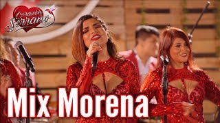 Corazón Serrano  Mix Morena [upl. by Retsub]