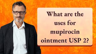 What are the uses for mupirocin ointment USP 2 [upl. by Atwahs]