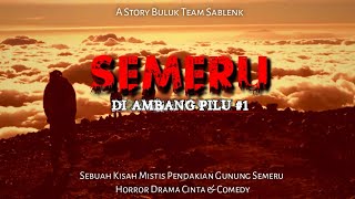 SEMERU DI AMBANG PILU  KISAH MISTIS PENDAKIAN GUNUNG SEMERU PART 1 [upl. by Eerased]