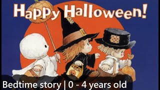 【Happy Halloween】  bedtime story  0  4 years old [upl. by Barbour]