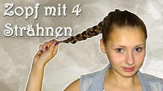 Tutorial Zopf mit 4 Strähnen flechten  haareflechten [upl. by Lebyram994]