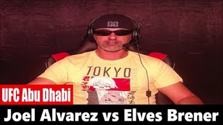 UFC Abu Dhabi Joel Alvarez vs Elves Brener PREDICTION [upl. by Jacquelyn]