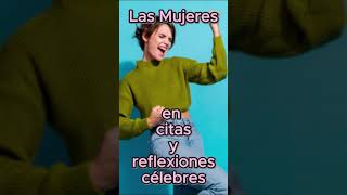 Las Mujeres en citas y reflexiones célebres 2 [upl. by Miner980]