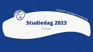 Studiedag LOWANvo 2023  Plenair gedeelte [upl. by Hackney108]