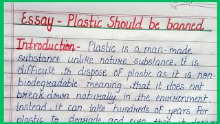 Essay on Plastic Should be banned Should Plastic be banned essay in English essay writing essay [upl. by Nileuqaj271]