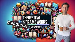 Theoretical amp Conceptual Frameworks 📘🔍  InDepth Guide with Examples [upl. by Noraf]