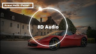 AAJA NA FERRARI MEIN  Arman malik  8D AUDIO [upl. by Ettinger851]