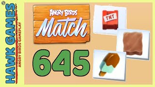 Angry Birds Match ⭐ Level 645  Walkthrough No Boosters [upl. by Brenan]