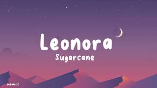 SUGARCANE LEONORA LYRICS [upl. by Aileen734]