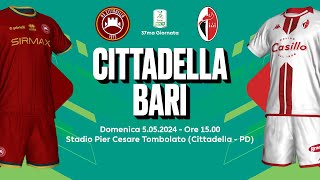 CITTADELLA  BARI  37A GIORNATA SERIE B 202324  DIRETTA LIVE CRONACA STATISTICHE amp CAMPO 3D [upl. by Brigg]