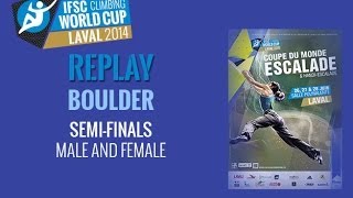 IFSC Climbing World Cup Laval 2014  Boulder  Semifinals  MenWomen [upl. by Eita]