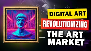 NFTs Explained How Digital Art is Revolutionizing the Art Market [upl. by Arayt]