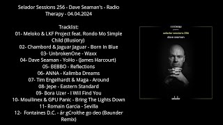 Selador Sessions 256  Dave Seamans  Radio Therapy  04042024 [upl. by Phylys]