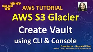 AWS Tutorial  S3 Glacier Series  Part 2 of 8  Create Vault using CLI amp Console [upl. by Silvestro]