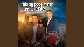 Não Se Pode Matar um Crente [upl. by Peggy]