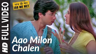 Full VideoAao Milo ChalenJab We MetShahid Kapoor Kareena KapoorPritam Shaan Ustad Sultan Khan [upl. by Adnotal444]