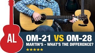 Martin OM21 vs OM28  Whats the Difference [upl. by Kcirdled]