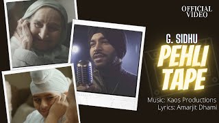 PEHLI TAPE Official Video  G Sidhu  Kaos Productions  Dhami Amarjit  Latest Punjabi Songs [upl. by Leventhal825]