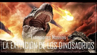 ¿CÓMO OCURRIÓ LA EXTINCIÓN de los DINOSAURIOS  Conoce esta y otras EXTINCIONES MASIVAS  1080 HD [upl. by Pizor]