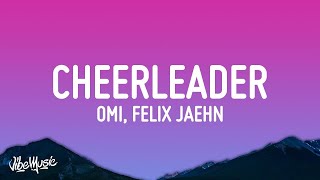 1 HOUR 🕐 OMI  Cheerleader Felix Jaehn Remix Lyrics [upl. by Charmian]