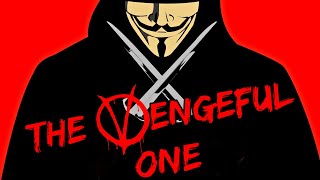 V for Vendetta  The Vengeful One [upl. by Carce863]